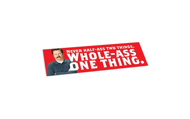 RON SWANSON "WHOLE ASS ONE THING" - BUMPER STICKER